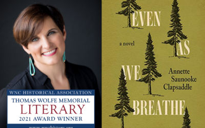 Press Release: 2021 Thomas Wolfe Memorial Literary Award present to “Even As We Breathe” by Annette Saunooke Clapsaddle