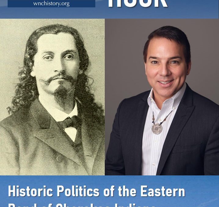 WNCHA History Hour – Historic Politics of the Eastern Band of Cherokee Indians